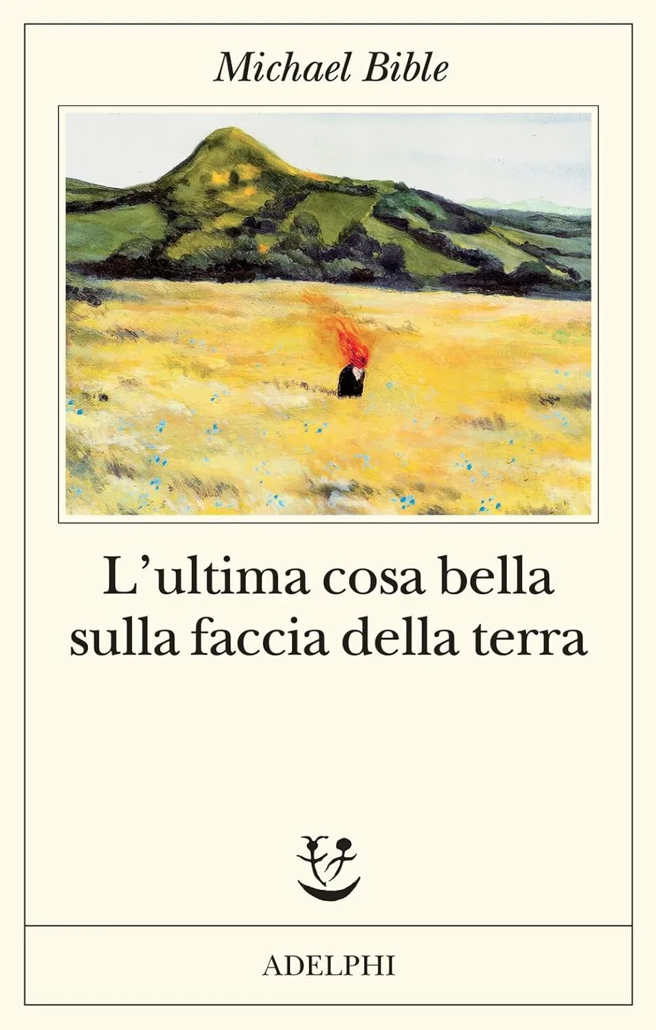Copertina di L'ultima cosa bella sulla faccia della terra