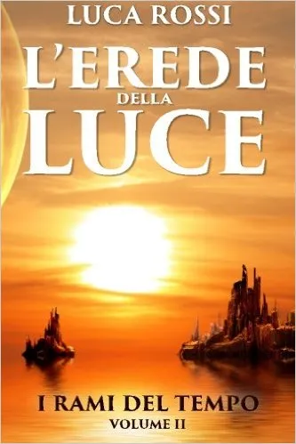 Copertina di L'Erede della Luce (I Rami del tempo Vol. 2)