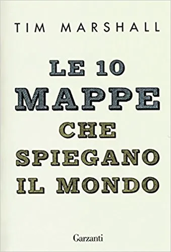 Copertina di Le 10 mappe che spiegano il mondo